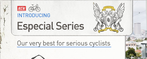 Introducing the Especial Series. Our very best for serious cyclists.