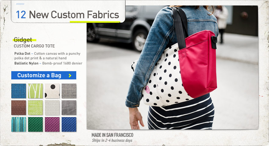 Customize a Bag. 12 New Fabrics.